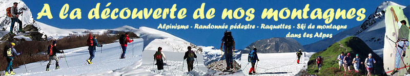 Balade en montagne, alpinisme, randonnée pédestre, raquette, ski de montagne dans les Alpes